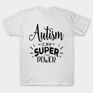 'Autism Is My Superpower' Autism Awareness Shirt T-Shirt